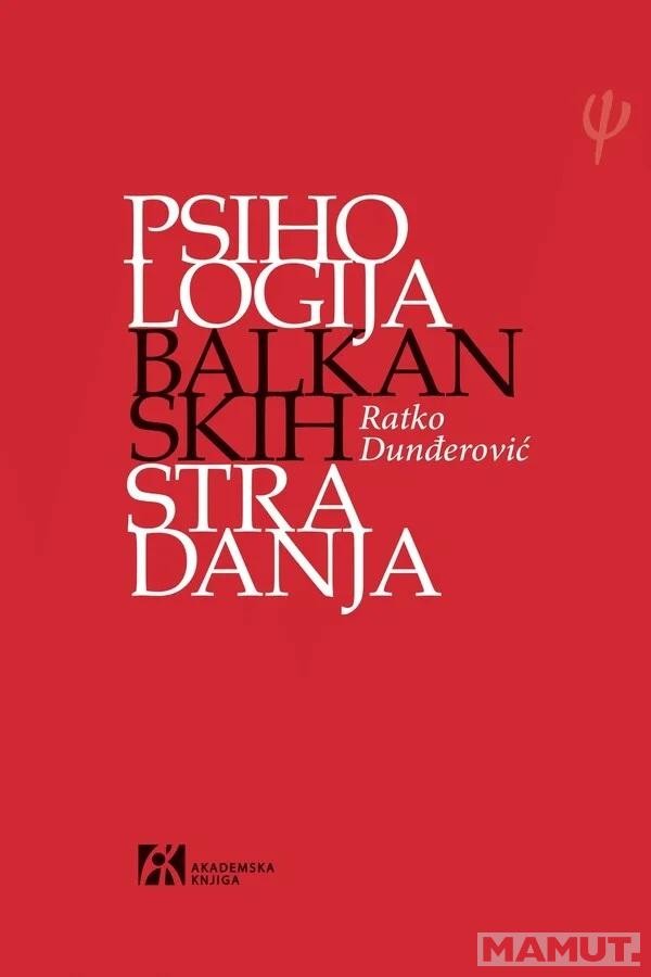 PSIHOLOGIJA BALKANSKIH STRADANJA 