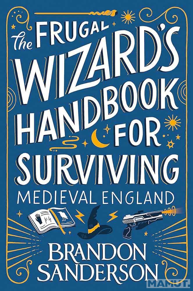 The Frugal Wizard's Handbook for Surviving Medieval England 