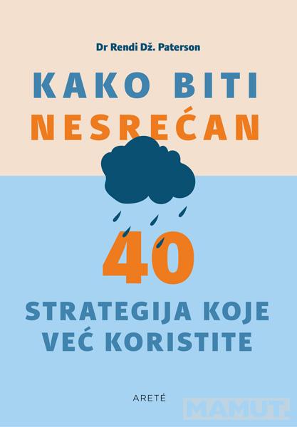 KAKO BITI NESREĆAN: 40 STRATEGIJA KOJE VEĆ KORISTITE 