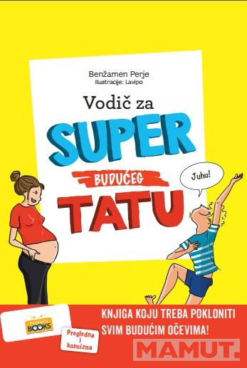 VODIČ ZA SUPER BUDUĆEG TATU 