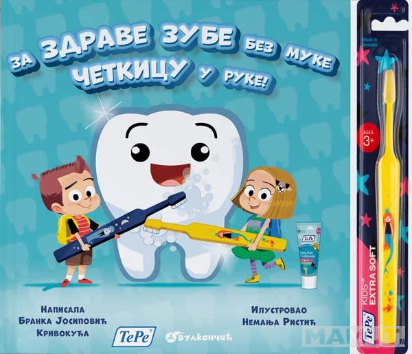 ZA ZDRAVE ZUBE BEZ MUKE ČETKICU U RUKE 