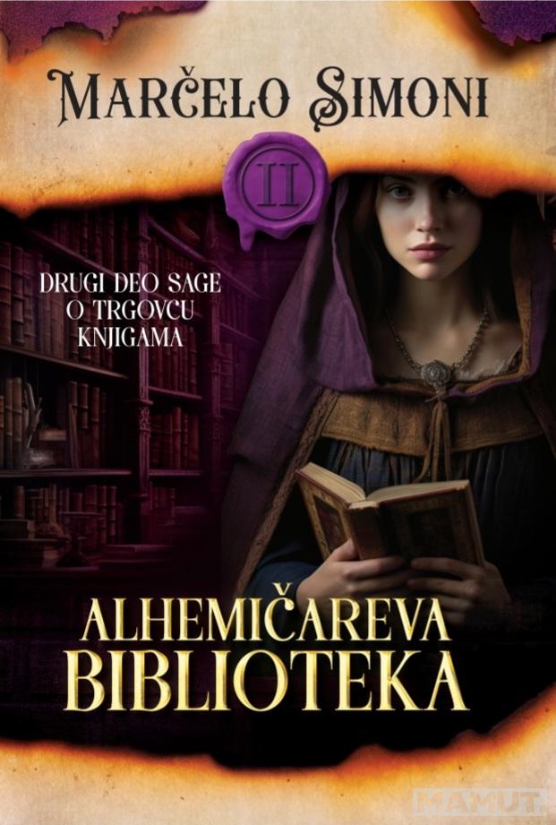 ALHEMIČAREVA BIBLIOTEKA Saga o trgovcu knjigama 2. deo 