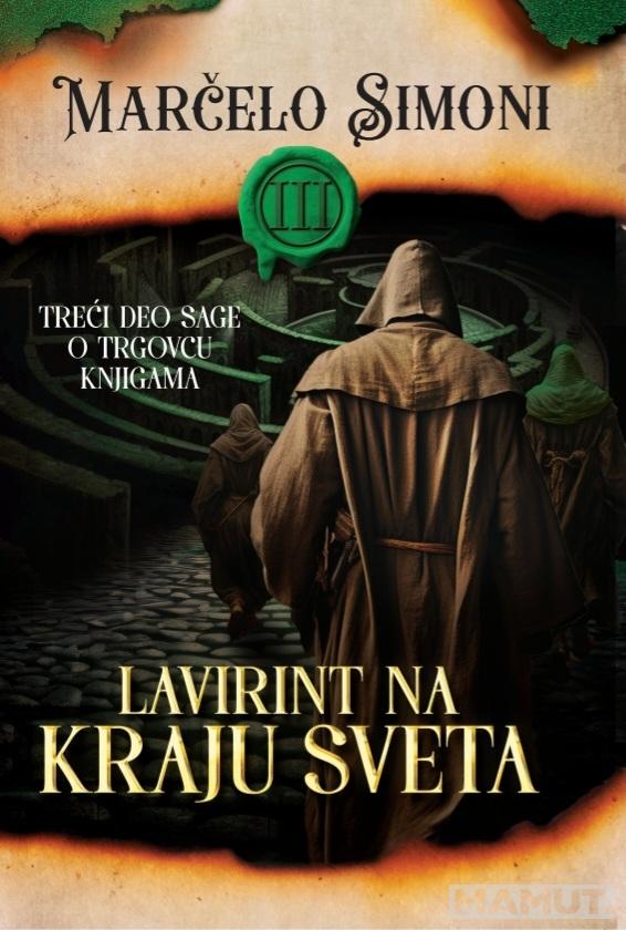 LAVIRINT NA KRAJU SVETA Saga o trgovcu knjigama 3. deo 