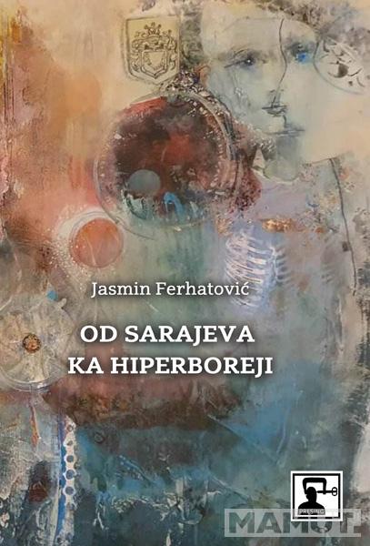 OD SARAJEVA KA HIPERBOREJI 