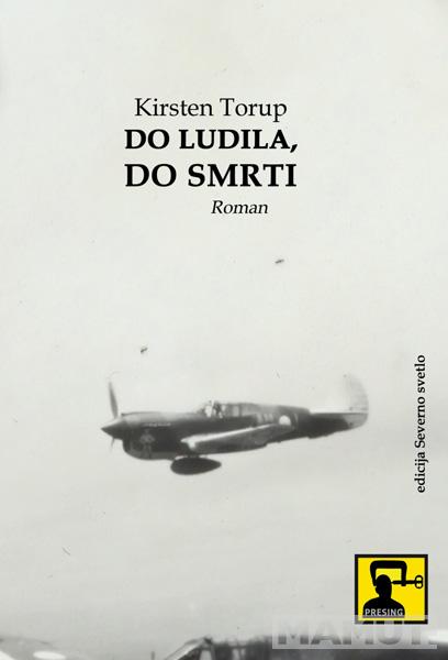 DO LUDILA, DO SMRTI 