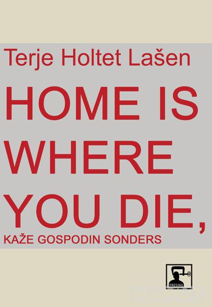 HOME IS WHERE YOU DIE: KAŽE GOSPODIN SONDERS 