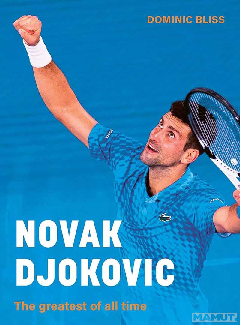 NOVAK DJOKOVIC The greatest of all time 