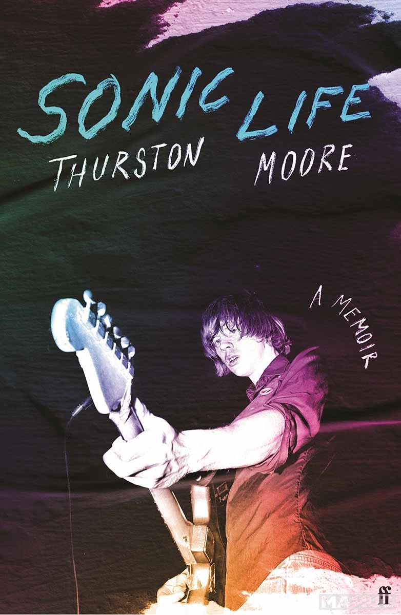 SONIC LIFE the Sonic Youth founding member 