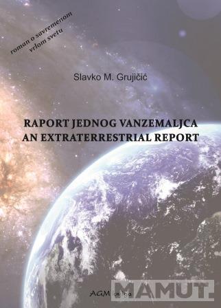 RAPORT JEDNOG VANZEMALJCA - AN EXTRATERRESTRIAL RAPORT 