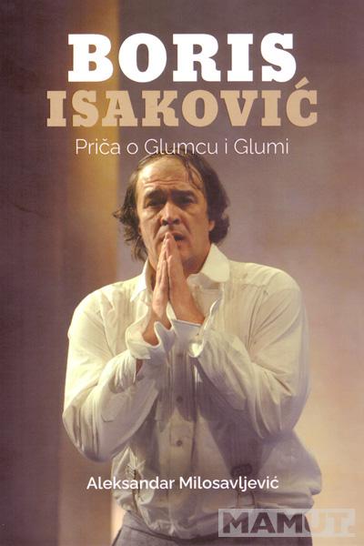 BORIS ISAKOVIĆ – PRIČA O GLUMCU I GLUMI 