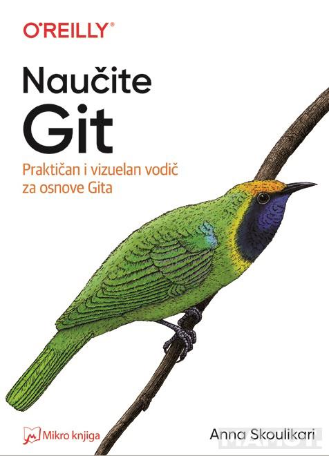 NAUČITE GIT: PRAKTIČAN I VIZUELAN VODIČ ZA OSNOVE GITA 