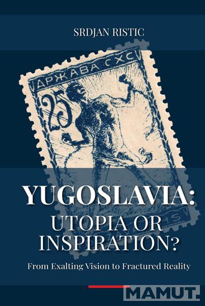 YUGOSLAVIA: UTOPIA OR INSPIRATION? 