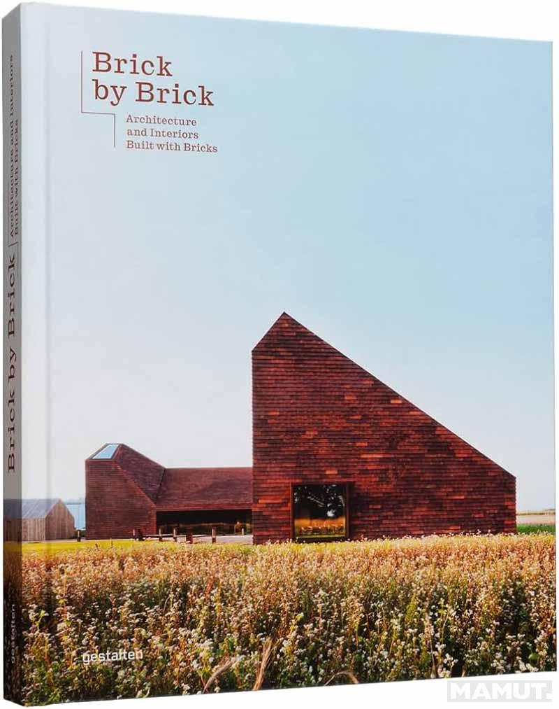 BRICK BY BRICK Architecture and Interiors Built with Bricks 