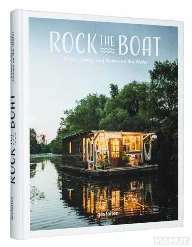 ROCK THE BOAT Boats, Cabins and Homes on the Water 