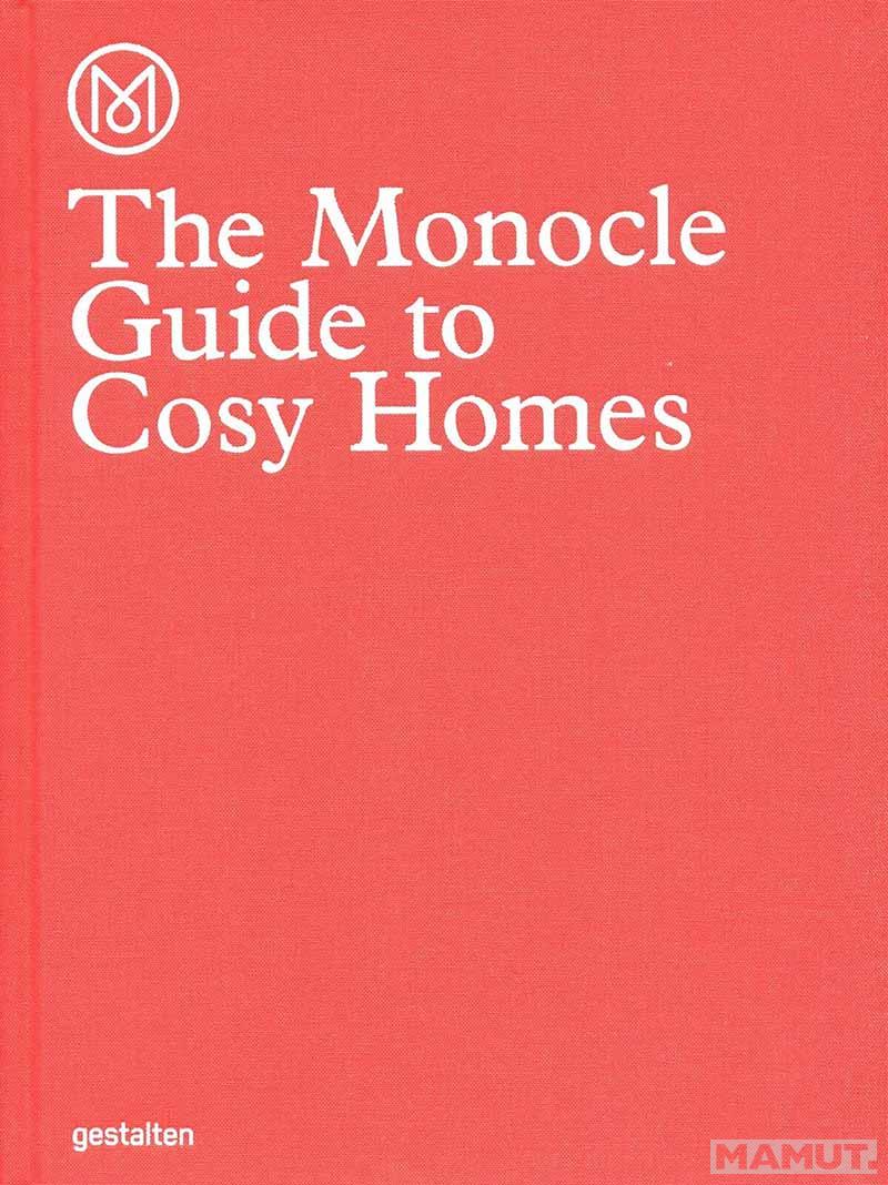 THE MONOCLE GUIDE TO COSY HOMES 