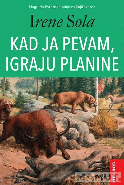 KAD JA PEVAM, IGRAJU PLANINE 