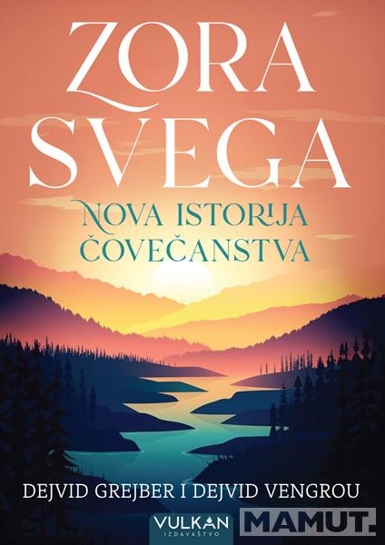 ZORA SVEGA: NOVA ISTORIJA ČOVEČANSTVA 