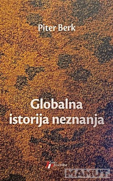 GLOBALNA ISTORIJA NEZNANJA 