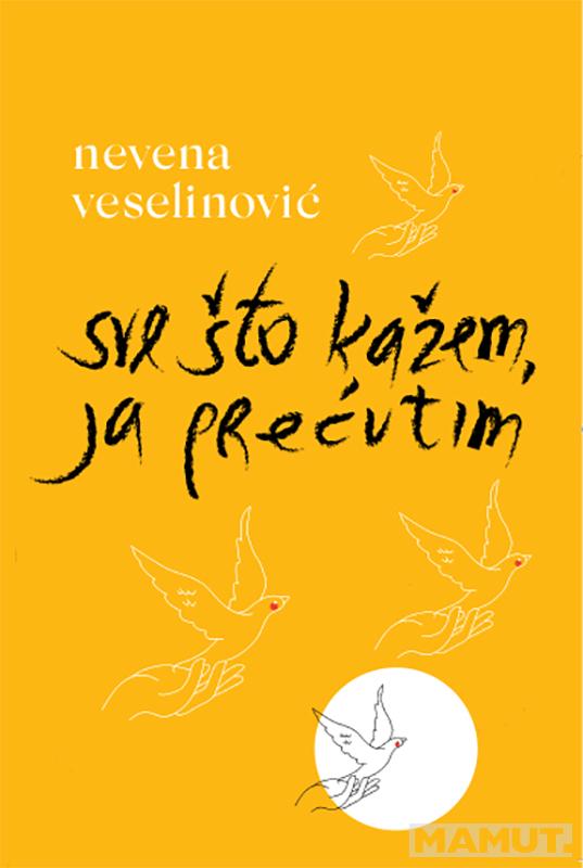 SVE ŠTO KAŽEM JA PREĆUTIM 