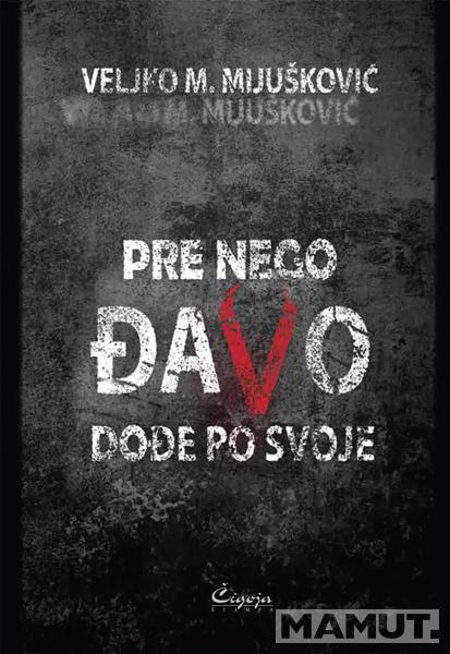 PRE NEGO ĐAVO DOĐE PO SVOJE 