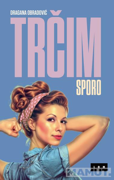 TRČIM SPORO 
