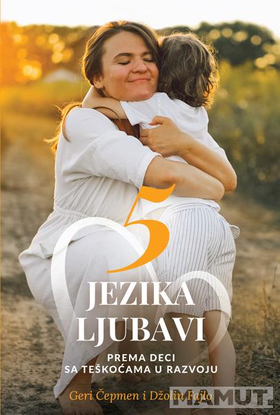 PET JEZIKA LJUBAVI PREMA DECI SA TEŠKOĆAMA U RAZVOJU 