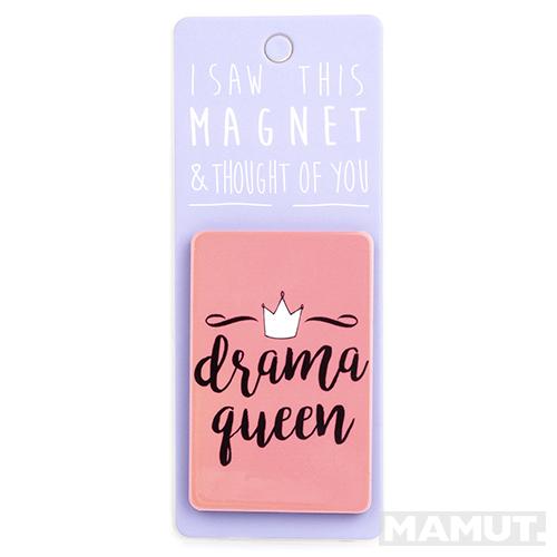 Magnet za frižider I SAW THIS MAGNET Drama Queen 