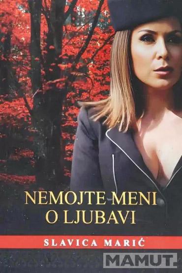 NEMOJTE MENI O LJUBAVI 