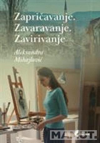 ZAPRIČAVANJE ZAVARAVANJE ZAVIRIVANJE 