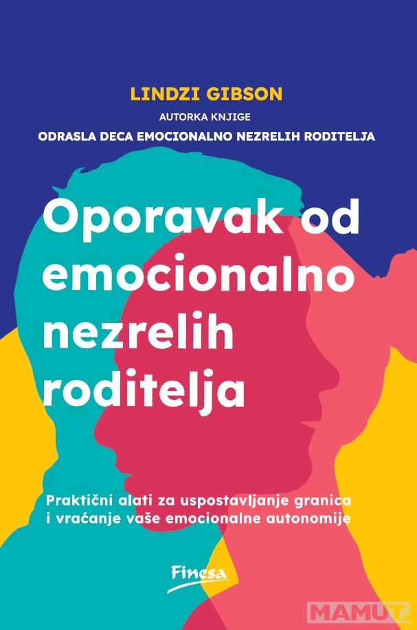 OPORAVAK OD EMOCIONALNO NEZRELIH RODITELJA 