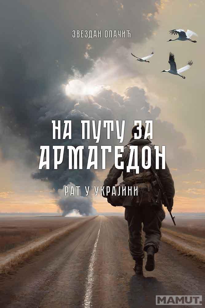 NA PUTU ZA ARMAGEDON: RAT U UKRAJINI 