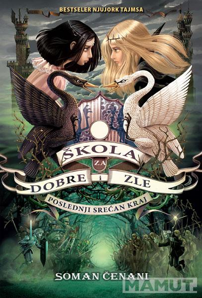 ŠKOLA ZA DOBRE I ZLE - POSLEDNJI SREĆAN KRAJ - kniga 3 