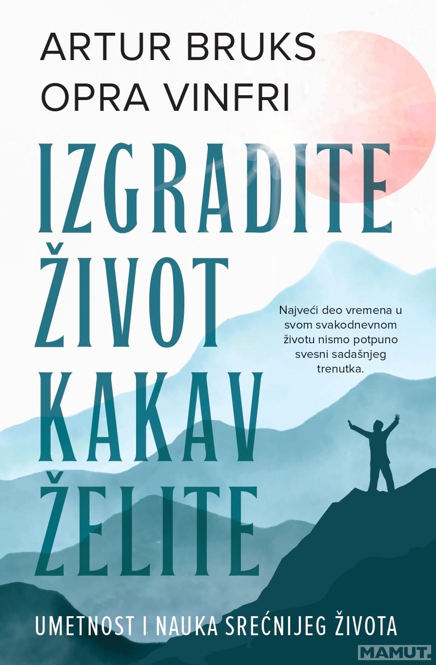 IZGRADITE ŽIVOT KAKAV ŽELITE 