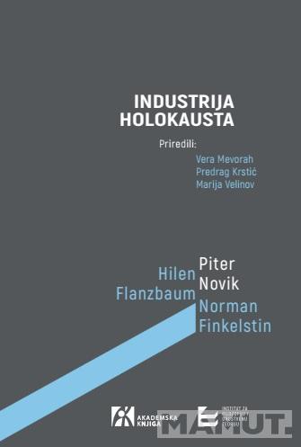 INDUSTRIJA HOLOKAUSTA (američka) debata o instrumentalizaciji Šoe 