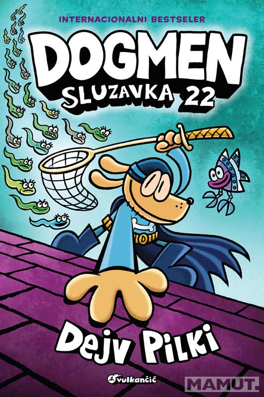 DOGMEN: SLUZAVKA 22 