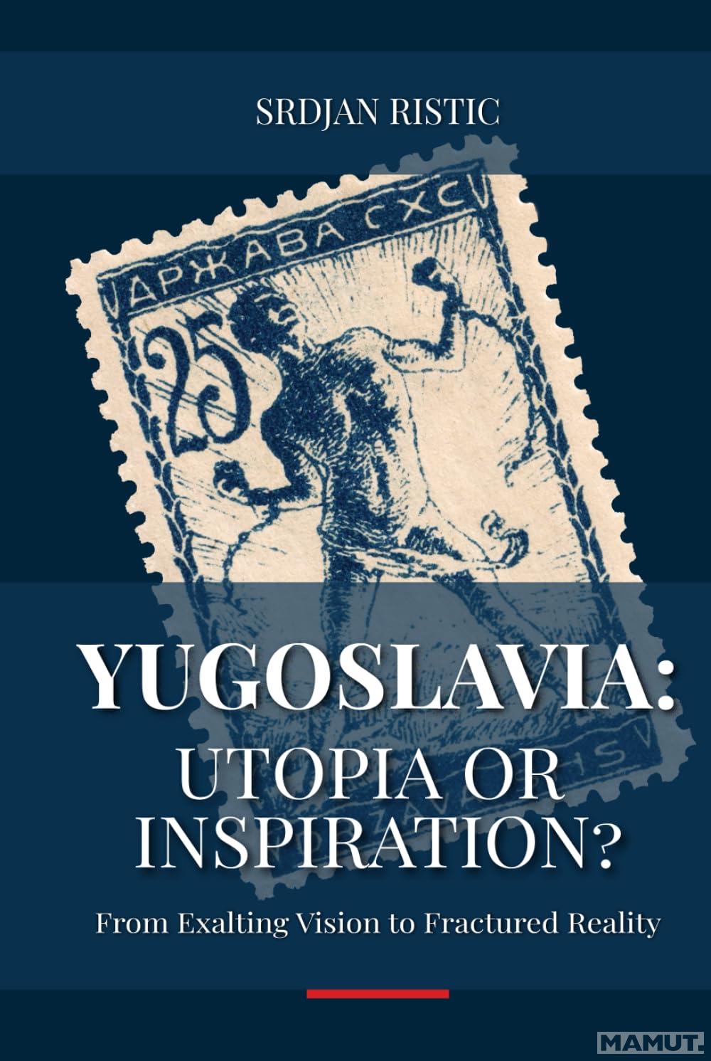 YUGOSLAVIA: UTOPIA OR INSPIRATION? 