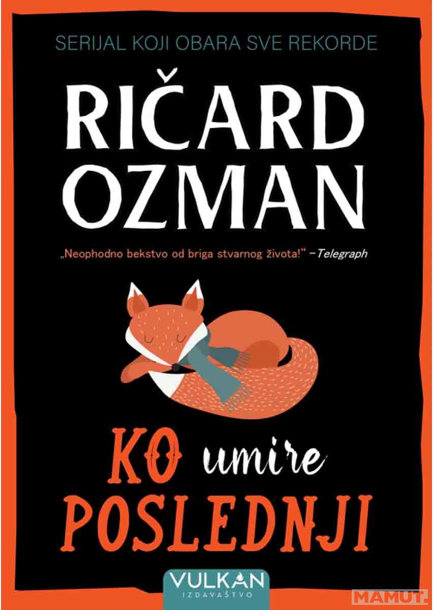KO UMIRE POSLEDNJI 