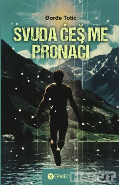 SVUDA ĆEŠ ME PRONAĆI 