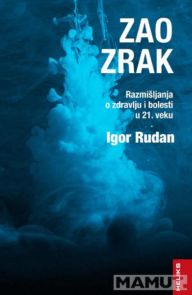 ZAO ZRAK – RAZMIŠLJANJA O ZDRAVLJU I BOLESTI U 21. VEKU 