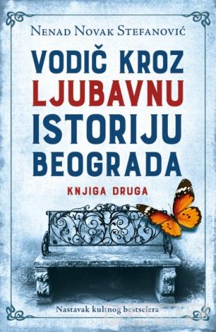VODIČ KROZ LJUBAVNU ISTORIJU BEOGRADA - Knjiga druga 