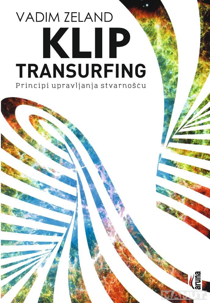 KLIP TRANSURFING Principi upravljanja stvarnošću 