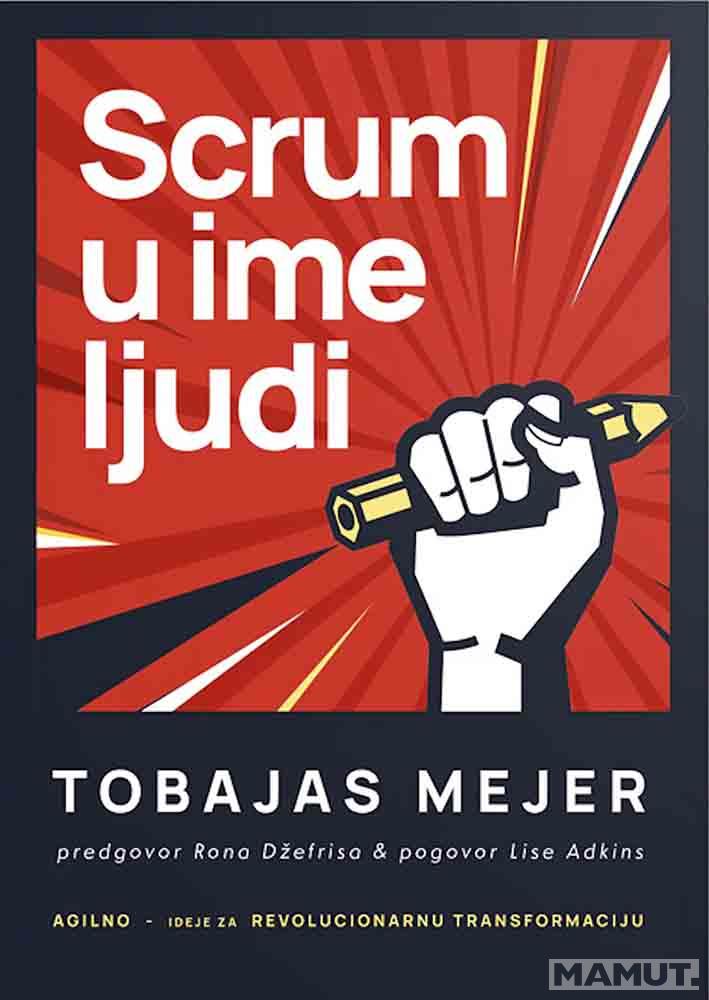 SKRAM U IME LJUDI : agilne ideje za revolucionarnu transformaciju 