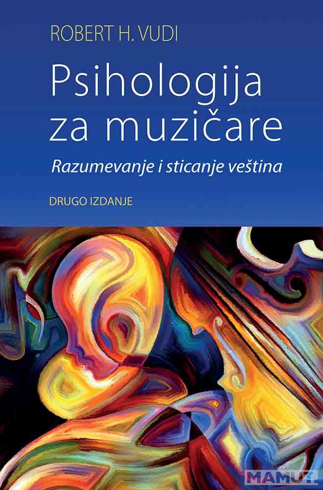 PSIHOLOGIJA ZA MUZIČARE   Razumevanje i sticanje veština 