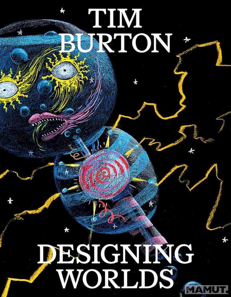 TIM BURTON Designing Worlds 