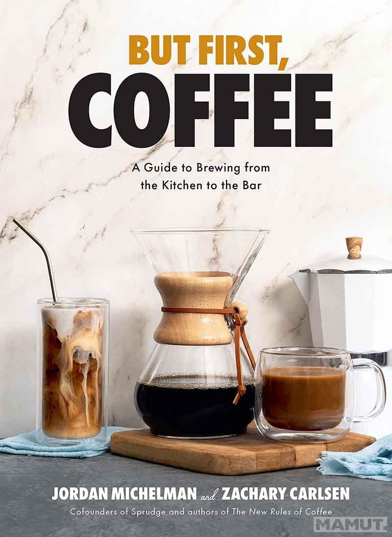 BUT FIRST, COFFEE 