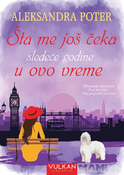ŠTA ME JOŠ ČEKA SLEDEĆE GODINE U OVO VREME 