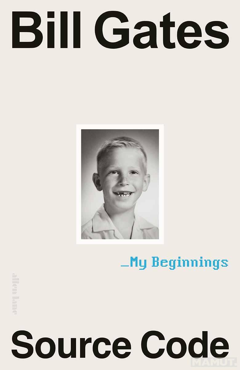 SOURCE CODE My Beginnings Bill Gates 
