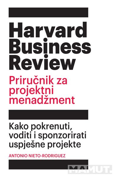 HBR PRIRUČNIK ZA PROJEKTNI MENADŽMENT 