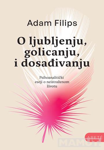 O LJUBLJENJU, GOLICANJU I DOSAĐIVANJU 