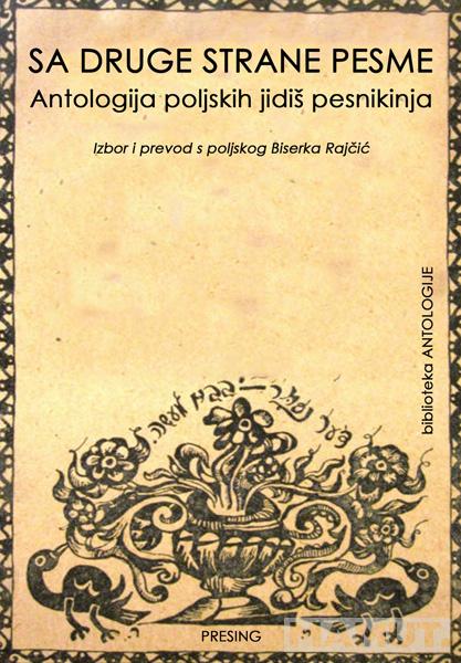 SA DRUGE STRANE PESME: ANTOLOGIJA POLJSKIH JIDIŠ PESNIKINJA 